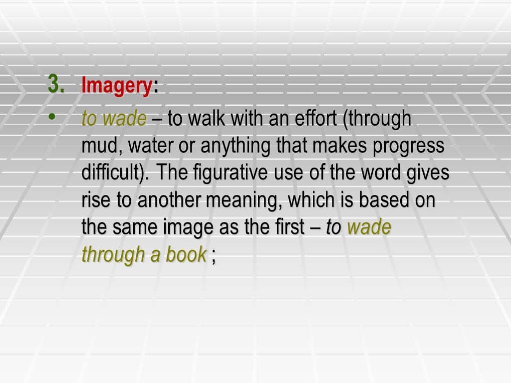 Imagery: to wade – to walk with an effort (through mud, water or anything